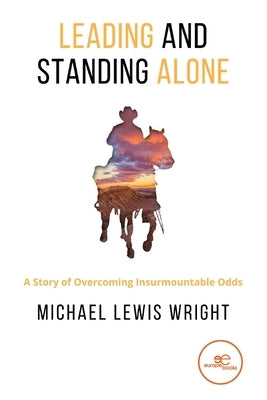 Leading and Standing Alone by Lewis Wright, Micheal