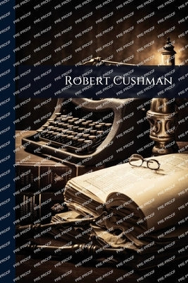 Robert Cushman by Anonymous