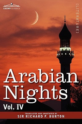 Arabian Nights, in 16 Volumes: Vol. IV by Burton, Richard F.