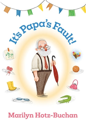 It's Papa's Fault by Hotz-Buchan, Marilyn