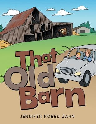That Old Barn by Zahn, Jennifer Hobbs