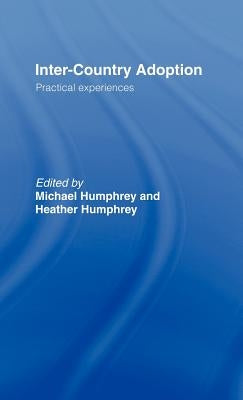 Inter-Country Adoption: Practical Experiences by Humphrey, Michael