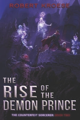 The Rise of the Demon Prince by Kroese, Robert