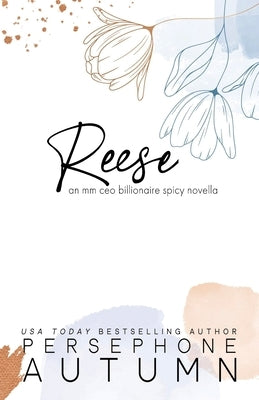 Reese: An MM CEO Billionaire Spicy Novella by Autumn, Persephone