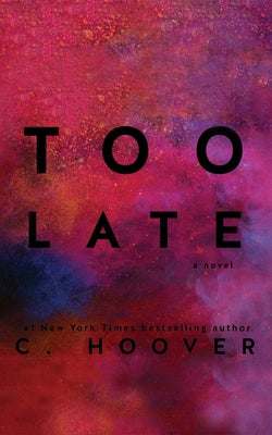 Too Late by Hoover, C.
