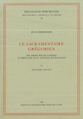 Le Sacramentaire Gregorien: Ses Principales Formes d'Aures Les Plus Anciens Manuscrits by Deshusses, Jean