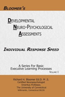 Bloomer's Delopmental Neuropsychological Assessments DNA Volume 1: Individual Response Speed by Bloomer, Richard H.