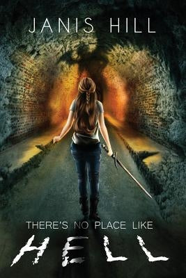 There's No Place Like Hell by Hill, Janis