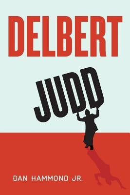 Delbert Judd by Hammond Jr, Dan