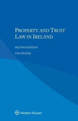 Property and Trust Law in Ireland by Woods, Una