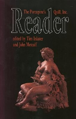 The Porcupine's Quill Reader by Metcalf, John