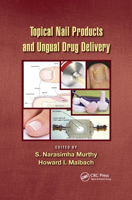 Topical Nail Products and Ungual Drug Delivery by Murthy, S. Narasimha