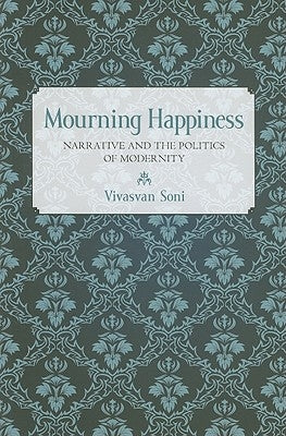 Mourning Happiness by Soni, Vivasvan