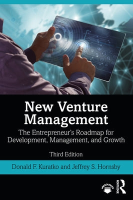 New Venture Management: The Entrepreneur's Roadmap for Development, Management, and Growth by Kuratko, Donald F.