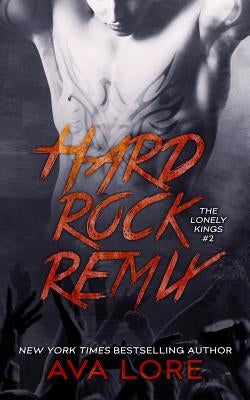 Hard Rock Remix (The Lonely Kings, #2) by Lore, Ava