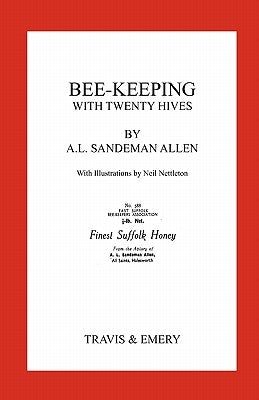 Bee-Keeping with Twenty Hives. Facsimile reprint. by Sandeman-Allen, Arthur Leonard