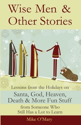 Wise Men and Other Stories by O'Mary, Mike