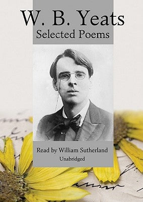 W.B. Yeats: Selected Poems by Yeats, William Butler