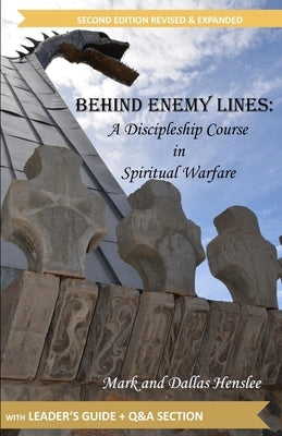 Behind Enemy Lines: A Discipleship Course in Spiritual Warfare by Henslee, Dallas