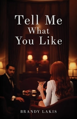 Tell Me What You Like by Lakis, Brandy
