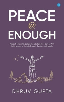 Peace @ Enough by Gupta, Dhruv