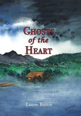 Ghosts of the Heart by Button, Laurie
