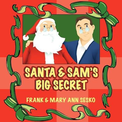 Santa and Sam's Big Secret by Sesko, Frank