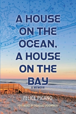 A House on the Ocean, A House on the Bay by Picano, Felice
