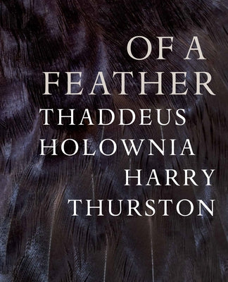 Of a Feather by Holownia, Thaddeus
