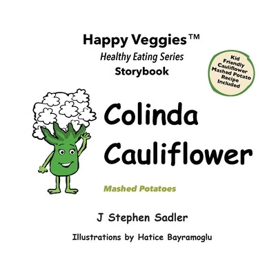 Colinda Cauliflower Storybook 1: Mashed Potatoes (Happy Veggies Healthy Eating Storybook Series) by Sadler, J. Stephen