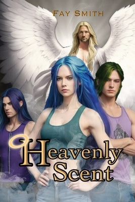 Heavenly Scent by Smith, Fay