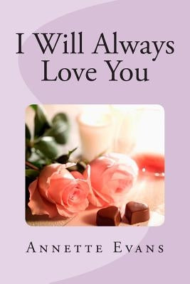 I Will Always Love You by Evans, Annette