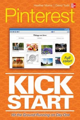 Pinterest Kickstart by Morris, Heather