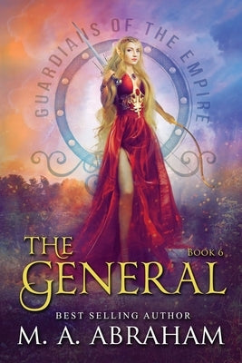 The General (Guardians of the Empire Book 6) by Abraham, M. a.