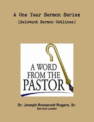 A One Sermon Series (Relevant Sermon Outlines) by Rogers, Joseph Roosevelt, Sr.