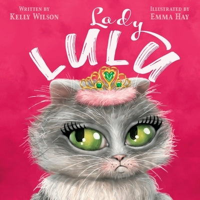 Lady Lulu: The sassy little furball going places others wont. by Wilson, Kelly
