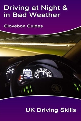 Driving at Night & in Bad Weather: A Guide to Winter Driving by Gates, Don L.