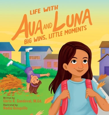 Life with Ava and Luna: Big Wins, Little Moments by Sandoval, Chris