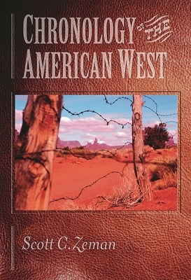 Chronology of the American West: From 23,000 B.C.E. Through the Twentieth Century by Zeman, Scott C.
