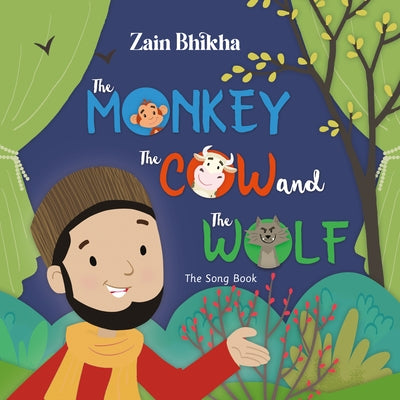 The Monkey, the Cow and the Wolf: The Song Book by Bhikha, Zain