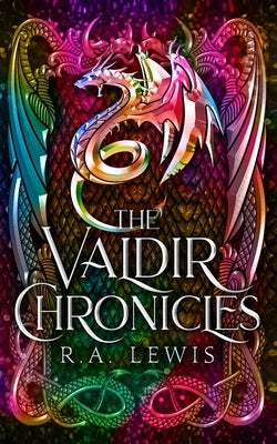 The Valdir Chronicles: The Complete Series by Lewis, Ra