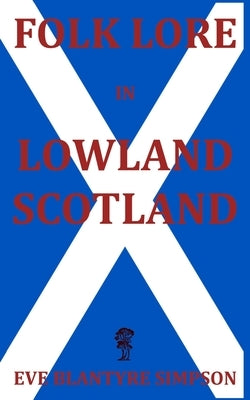 Folk Lore in Lowland Scotland by Reitan, Zachary