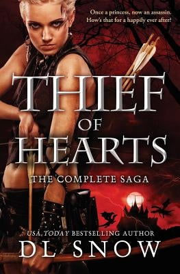 Thief of Hearts - The Complete Saga: Slayer Tales by Snow, D. L.