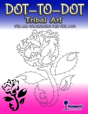 Dot-To-Dot Tribal Art: Fun and challenging join the dots by Aenigmatis