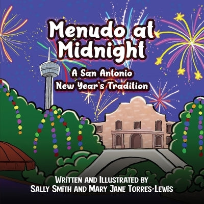 Menudo at Midnight: A San Antonio New Year's Tradition by Smith, Sally