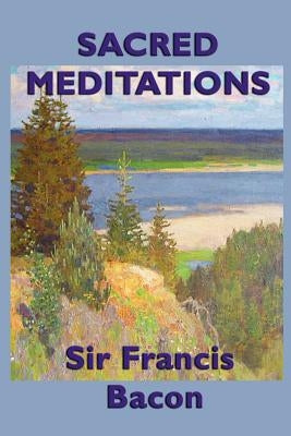 Sacred Meditations by Bacon, Francis