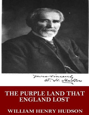 The Purple Land That England Lost by Hudson, William Henry