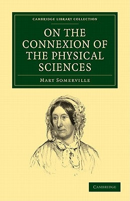 On the Connexion of the Physical Sciences by Somerville, Mary
