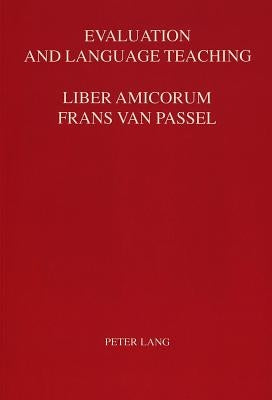 Evaluation and Language Teaching: Essays in Honor of Frans Van Passel by Helbo, André