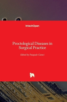 Proctological Diseases in Surgical Practice by Cianci, Pasquale
